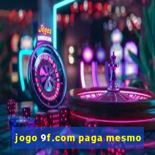 jogo 9f.com paga mesmo